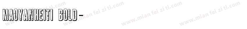 MaoYanHeiTi Bold字体转换